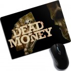 Коврик для мышки DEAD MONEY (много видов на выбор) - Коврик для мышки DEAD MONEY (много видов на выбор)