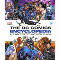 The Dc Comics Encyclopedia. The Definitive Guide to the Characters of the DC Universe - The Dc Comics Encyclopedia. The Definitive Guide to the Characters of the DC Universe